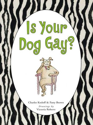 cover image of Is Your Dog Gay?